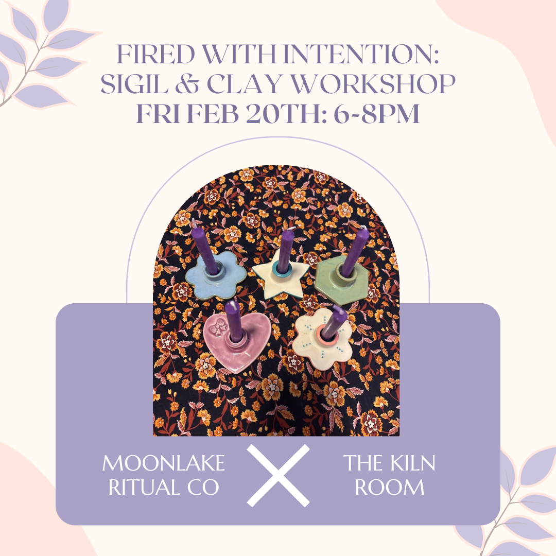 Fired with Intention: Sigil & Clay Workshop - Fri Feb 20th